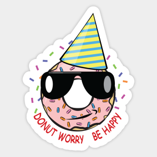 Donut Worry, Be Happy - Funny Donut Pun Sticker